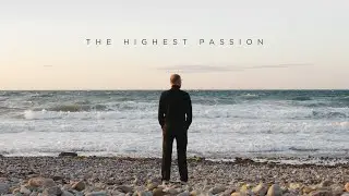 The Highest Passion - A Cinematic Christian Testimony
