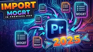 How to Import MOGRT Files/Folder in Premiere Pro 2025