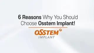 6 Reasons why you should choose Osstem Implant!