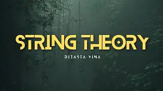 Dizasta Vina - String Theory