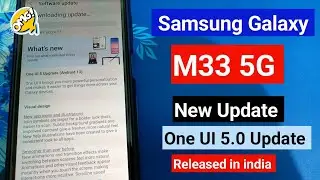 Samsung M33 5G Android 13 Update & One UI 5.0 Update Released in india
