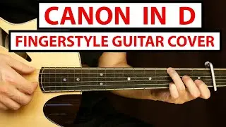 Canon in D - Pachelbel | Fingerstyle Guitar Cover