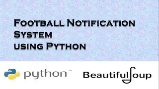 Football Notification System in Python using BeautifulSoup and Plyer !! (Python Fun Project)