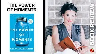 Book Review | The Power of Moments by Chip and Dan Heath