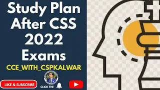 Study Plan After Appearing in CSS 2022 Exams
