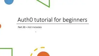 auth0 tutorial   part 20 How to add Metadata in a rule