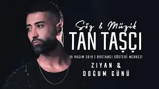 Tan Taşçı - Ziyan & Doğum Günü (