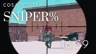 Cosa Nostra in 16:39 - Sniper% Speedrun