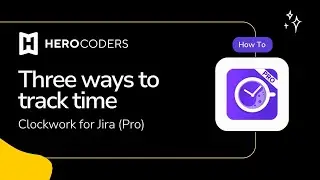Three Ways to Track Time with Clockwork for Jira