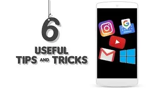 6 New Useful Android Tips & Tricks!
