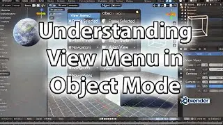 02_03 Understanding View menu in Object Mode