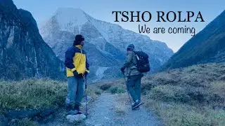 TSHO ROLPA Glacial Lake - 4580m alt. Day 1 & 2 (Part 1 of the Hike)