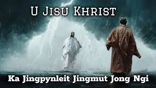 U Khrist - Ka Jingpynleit Jingmut Jong Ngi | Dajied Lyngdoh