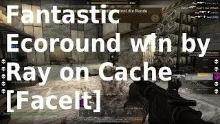 Fantastic Ecoround win by Ray on Cache [FaceIt]
