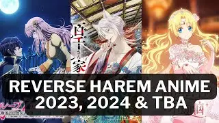 Reverse Harem Anime 2023, 2024 & TBA the complete list