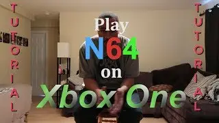 Play N64 on Xbox One Tutorial + Free Dev App + Download Links Inclu.