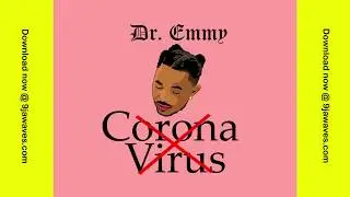 Dr. Emmy Corona Virus Official Audio