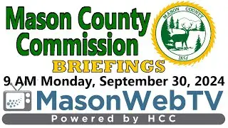 Mason County Commission Briefings Sept. 30, 2024