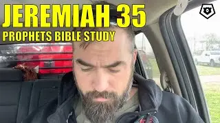 Jeremiah 35 - The Prophets Bible Study