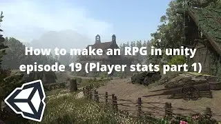 Let's Make an RPG Game in Unity! - Part 19: Player stats(unity3d rpg tutorial)
