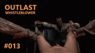 Outlast Whistleblower 013  - Kranke Phantasien Teil 2
