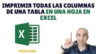 Imprimir TODAS las columnas de una tabla en una HOJA en EXCEL 📗