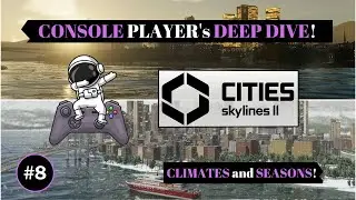 Cities Skylines 2 | Console Player Deep Dive | CLIMATE and SEASONS Dev Diary