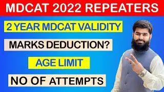MDCAT 2022 Repeaters Answers MDCAT 2 year Validity attempts age Advises Practice MCQs