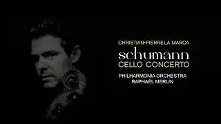 Christian-Pierre La Marca - Schumann: Cello Concerto in A Minor, Op. 129: I. Nicht zu schnell