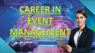 Event Management Career in India | Courses | Salary | Colleges | Best Courses after 12th