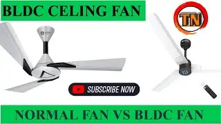 NORMAL FAN VS BLDC CELING FAN / TECH MEWS