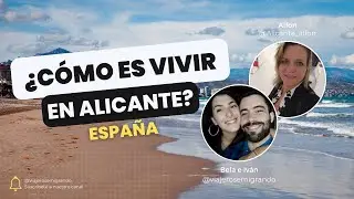 ¿Cómo es vivir en ALICANTE  - ESPAÑA? - Argentinos en España