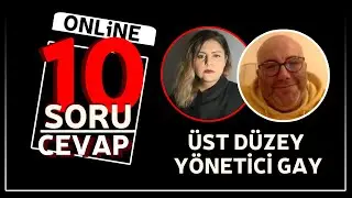 Online 10 Soru 10 Cevap - Üst Düzey Yönetici Gay 2.Bölüm