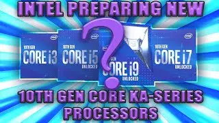 Alder Lake Intel’s first 10nm CPU| Intel's 11th-generation Core appeared| Core i9 Intel KA-series