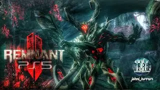 ПРОХОЖДЕНИЕ REMNANT 2 | СТРИМ | PS5 | #7