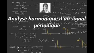 Analyse harmonique de Fourier d'un signal périodique.