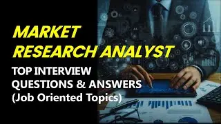 Market Research Analyst Interview Questions and Answers | Realtime Research Analyst Job interview