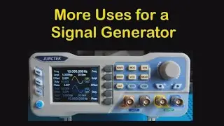 More uses for a signal generator - 