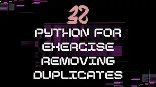 32_Python for exercise Removing Duplicates