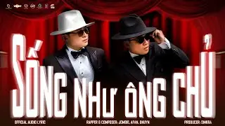 Sống Như Ông Chủ : Jombie x Afan || Official Music Video Lyric