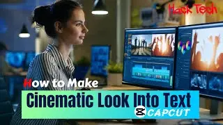 How To Make Cinematic Look into Text In Capcut||Make Cinematic Text Review||Hack Tech||Capcut Tuto..