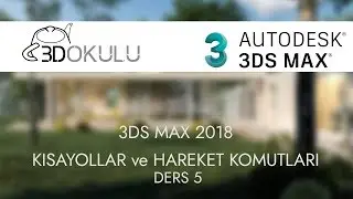 3D Okulu - 3ds Max 2018 Ders 5 Arayüz 2 ve Kısa Yollar