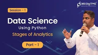 Session - 1 | Stages of Analytics - Part - 1 | Data Science Using Python
