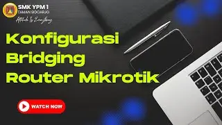 CARA KONFIGURASI BRIDGING DI ROUTER MIKROTIK