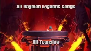 All Rayman legends songs (And all Teensies)