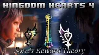 Kingdom Hearts IV (4) Sora's Reward Theory