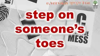 step on someone's toes 누군가의 감정을 상하게 하다 ...... Day 146 #EVerydayEnglish #맨날영어