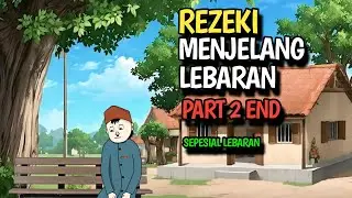 REZEKI MENJELANG LEBARAN PART 2 END