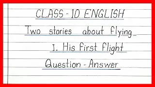 Two stories about flying question answer | his first flight question answer class 10 |