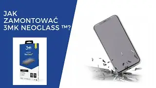 Jak nakleić szkło 3mk NeoGlass™? Instrukcja szkło niepękające 8H
